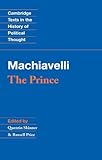 Machiavelli: The Prince (Cambridge Texts in the History of Political Thought)