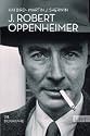J. Robert Oppenheimer: Die Biographie