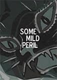 Some mild peril