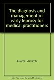 The diagnosis and management of early leprosy for medical practitioners