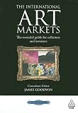 The International Art Markets: The Essential Guide for Collectors and Investors