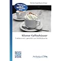 Wiener Kaffeeh�user: Traditionsreich, gem�tlich und Weltkulturerbe