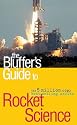 The Bluffer's Guide to Rocket Science (Bluffer's Guides)