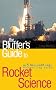 The Bluffer's Guide to Rocket Science (Bluffer's Guides)