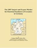 The 2007 Import and Export Market for Electrical Insulators of Ceramics in Germany