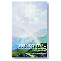 The Next Step... Re-Unification with the Presence of God Within Our Hearts The Next Step... Re-Unification with the Presence of God Within Our Hearts Cover image