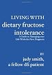 Living With Dietary Fructose Intolerance: A Guide to Managing your Life With this New Diagnosis