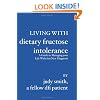 Living With Dietary Fructose Intolerance: A Guide to Managing your Life With this New Diagnosis