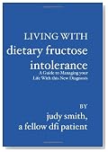 Living With Dietary Fructose Intolerance: A Guide to Managing your Life With this New Diagnosis