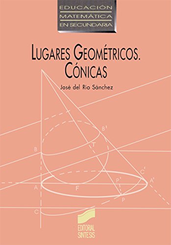 Lugares geométricos. Cónicas (Educación matemática en secundaria) (Spanish Edition)