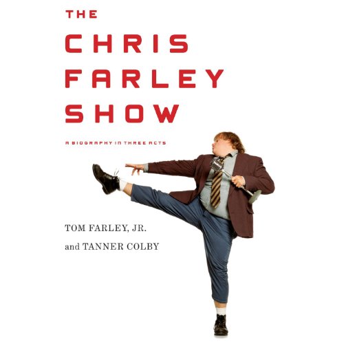 The Chris Farley Show: A Biography in Three Acts