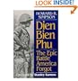 Dien Bien Phu: The Epic Battle America Forgot (An Ausa Book)