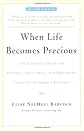 When Life Becomes Precious: The Essential Guide for Patients, Loved Ones, and Friends of Those Facing Serious Illnesses