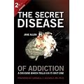 The Secret Disease of Addiction