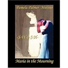 Swish: Maria in the Mourning by  Pamela Palmer Mutino