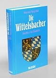 Produkt-Bild: Die Wittelsbacher. Von Otto I. bis Elisabeth I.