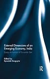 External dimensions of an emerging economy, India : essays in honour of Sunanda Sen
