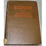 Blondie and Dagwood's secret service: An original story about the Bumstead family of the famous newspaper comics, radio series, and motion pictures "Blondie" book cover