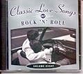 Classic Love Songs of Rock 'N' Roll Volume 8 { Various Artists }