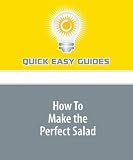 How To Make the Perfect Salad: Side Salads for 6 People