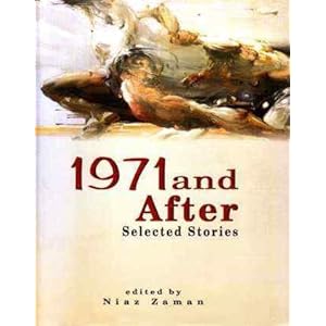 1971 and After: Selected Stories About War of Liberation and its Aftermath
