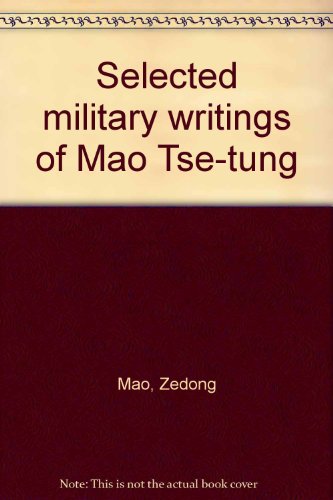 Selected military writings of Mao Tse-tung