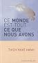 Ce monde est tout ce que nous avons