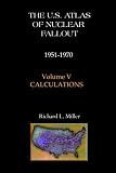 U.S. Atlas of Nuclear Fallout, 1951-1970, Vol. 5: Calculations