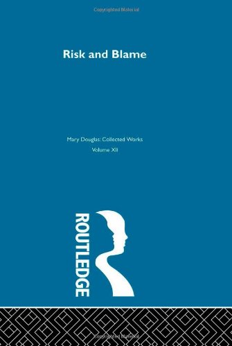 Mary Douglas: Risk and Blame (Mary Douglas: Collected Works)