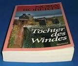T&ouml;chter des Windes. - Nora Roberts