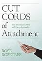 Cut Cords of Attachment: Heal Yourself and Others with Energy Spirituality