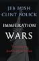 Immigration Wars: Forging an American Solution