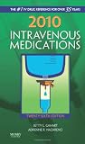 2010 Intravenous Medications: A Handbook for Nurses and Health Professionals