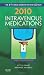 2010 Intravenous Medications: A Handbook for Nurses and Health Professionals