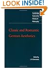 Classic and Romantic German Aesthetics (Cambridge Texts in the History of Philosophy)