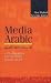 Media Arabic: A Coursebook for Reading Arabic News by Alaa Elgibali, Nevenka Korica