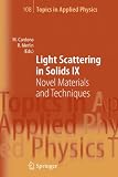 Light Scattering in Solids IX: Novel Materials and Techniques (Topics in Applied Physics)