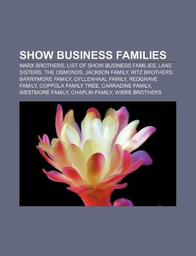 Show business families: Marx Brothers, List of show business families, Lane Sisters, The Osmonds, Jackson family, Ritz Brothers