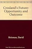 Crosland's future : opportunity and outcome