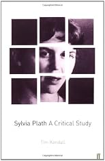 Sylvia Plath: A Critical Study
