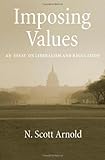 Imposing values : an essay on liberalism and regulation