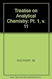 Treatise on analytical chemistry