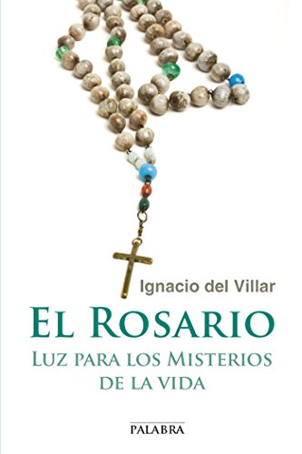 El Rosario: luz para los misterios de la vida (dBolsillo) (Spanish Edition)