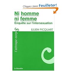 Ni homme, ni femme : enqu�te sur l'intersexuation