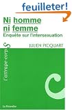 Ni homme, ni femme : enqu�te sur l'intersexuation