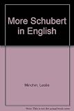 More Schubert in English : singing translations : a collection of 80 new song texts