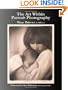 The Art Within Portrait Photography: A Master Photographer's Revealing and Enlightening Look at Portraiture