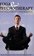 Yoga and Psychotherapy: The Evolution of Consciousness