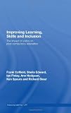 Improving Learning, Skills and Inclusion: The Impact of Policy on Post-Compulsory Education Improving Learning, Skills and Inclusion: The Impact of Policy on Post-Compulsory Education