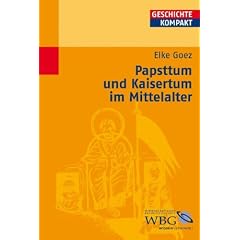 Papsttum und Kaisertum im Mittelalter